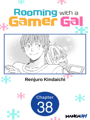 cover image of Rooming with a Gamer Gal, Chapter 38